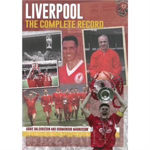 Liverpool The Complete Record by Arnie Baldursson