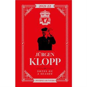 Jurgen Klopp Notes On A Season 20212022 by Jurgen Klopp