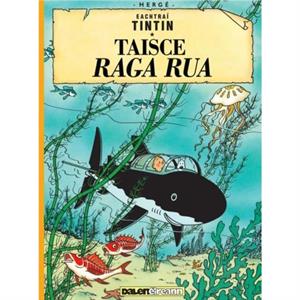 Tintin Taisce Raga Rua Tintin in Irish by Herge