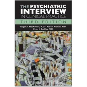 The Psychiatric Interview in Clinical Practice by Buckley & Peter J. & MD