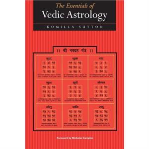 The Essentials of Vedic Astrology by Komilla Sutton