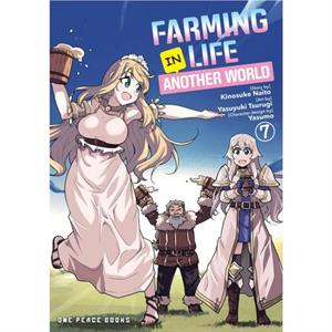 Farming Life In Another World Volume 7 by Kinosuke Naito