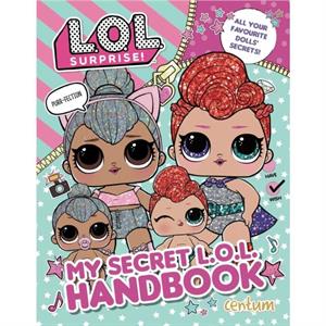 L.O.L. Surprise My Secret L.O.L. Handbook by Mga Entertainment Inc