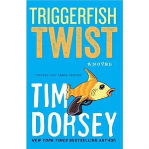 Triggerfish Twist by Tim Dorsey