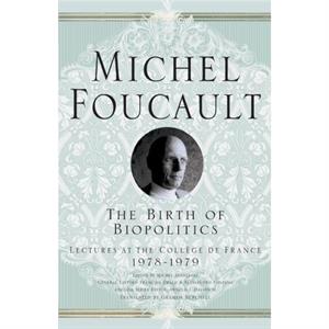 The Birth of Biopolitics by M. Foucault