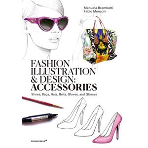 Fashion Illustration And Design Accesories by Fabio Menconi