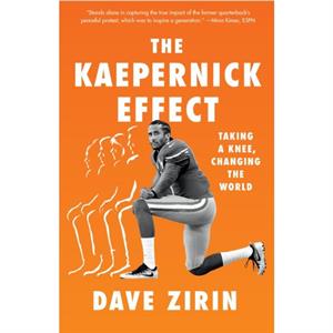 The Kaepernick Effect by Dave Zirin