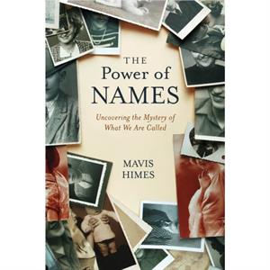 The Power of Names by Mavis Himes