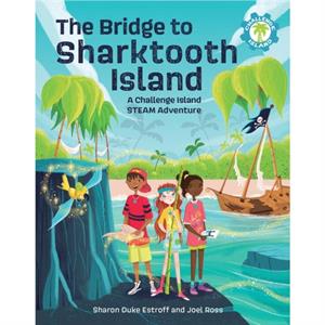 The Bridge to Sharktooth Island by Joel Ross