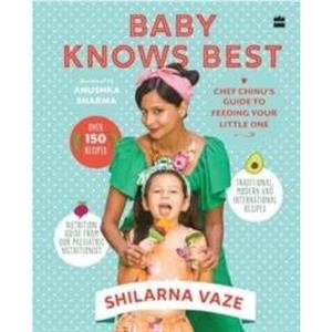 Baby Knows Best by Shilarna Vaze