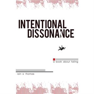 Intentional Dissonance by Iain S. Thomas