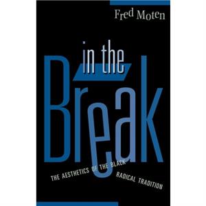 In The Break by Fred Moten