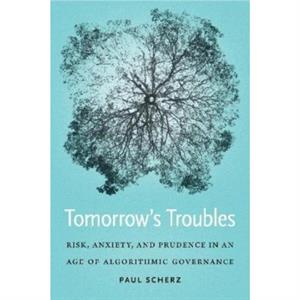 Tomorrows Troubles by Paul Scherz