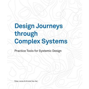 Design Journeys through Complex Systems by Kristel van Ael
