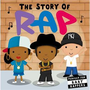 The Story of Rap by Editors of Caterpillar Books & Illustrated by Lindsey Sagar