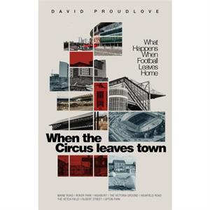 When the Circus Leaves Town by David Proudlove