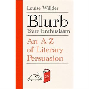 Blurb Your Enthusiasm by Louise Willder