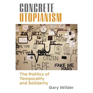 Concrete Utopianism by Gary Wilder