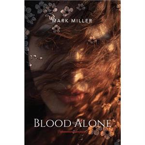 Blood Alone by Mark Miller