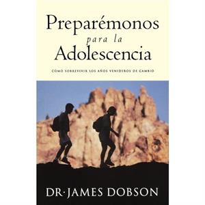 Preparemonos para la adolescencia by James C. Dobson