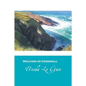 Walking in Cornwall by Ursula K. Le Guin