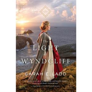 The Light at Wyndcliff by Sarah E. Ladd