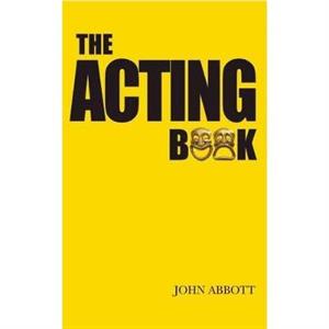 The Acting Book by John Abbott