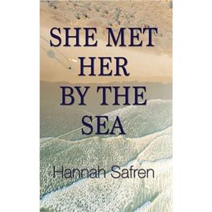 She Met Her by the Sea by Hannah Safren