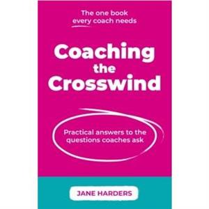 Coaching The Crosswind by Jane Harders