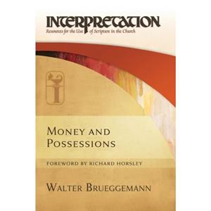 Money and Possessions by Walter Columbia Theological Seminary Brueggemann