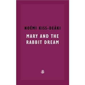 Mary and The Rabbit Dream by Noemi KissDeaki