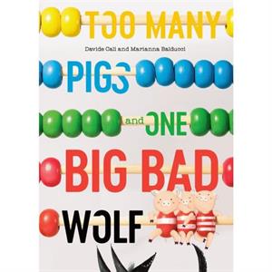 Too Many Pigs And One Big Bad Wolf by Marianna Balducci