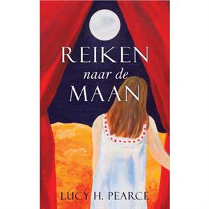 Reiken Naar de Maan by Lucy H. Pearce