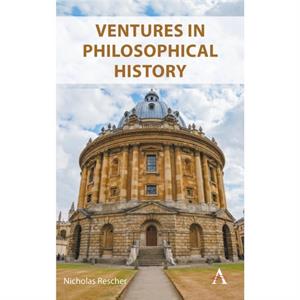 Ventures in Philosophical History by Nicholas Rescher