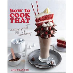 How to Cook That by Ann Reardon