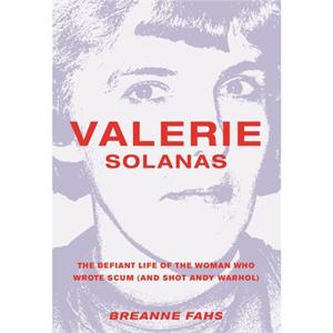 Valerie Solanas by Breanne Fahs