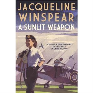 A Sunlit Weapon by Jacqueline Winspear