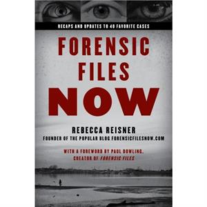 Forensic Files Now by Rebecca Reisner