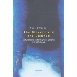 The Blessed and the Damned by Anne OConnor