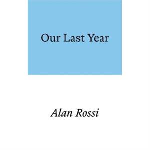 Our Last Year by Alan Rossi