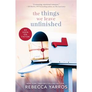 The Things We Leave Unfinished by Rebecca Yarros