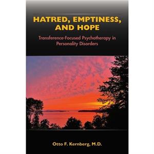 Hatred Emptiness and Hope by Kernberg & Otto F. & MD New York Presbyterian Hospital Weill Cornell Medical Center