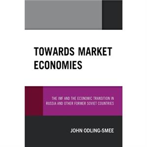 Towards Market Economies by John OdlingSmee