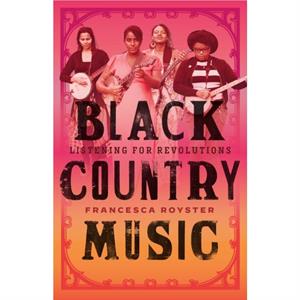 Black Country Music by Francesca T. Royster