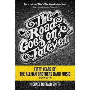 The Road Goes on Forever by Michael Buffalo Smith