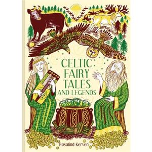 Celtic Fairy Tales and Legends by Rosalind Kerven