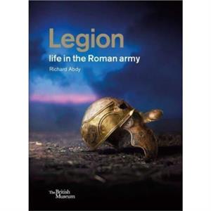 Legion life in the Roman army by Richard Abdy