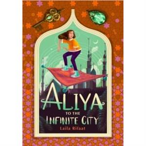 Aliya to the Infinite City by Laila Rifaat