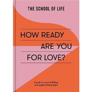 How Ready Are You For Love by The School of Life