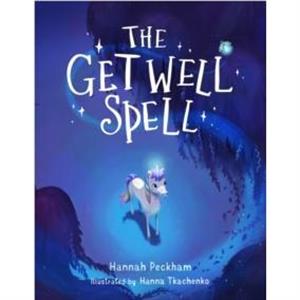 The Get Well Spell by Hannah Peckham